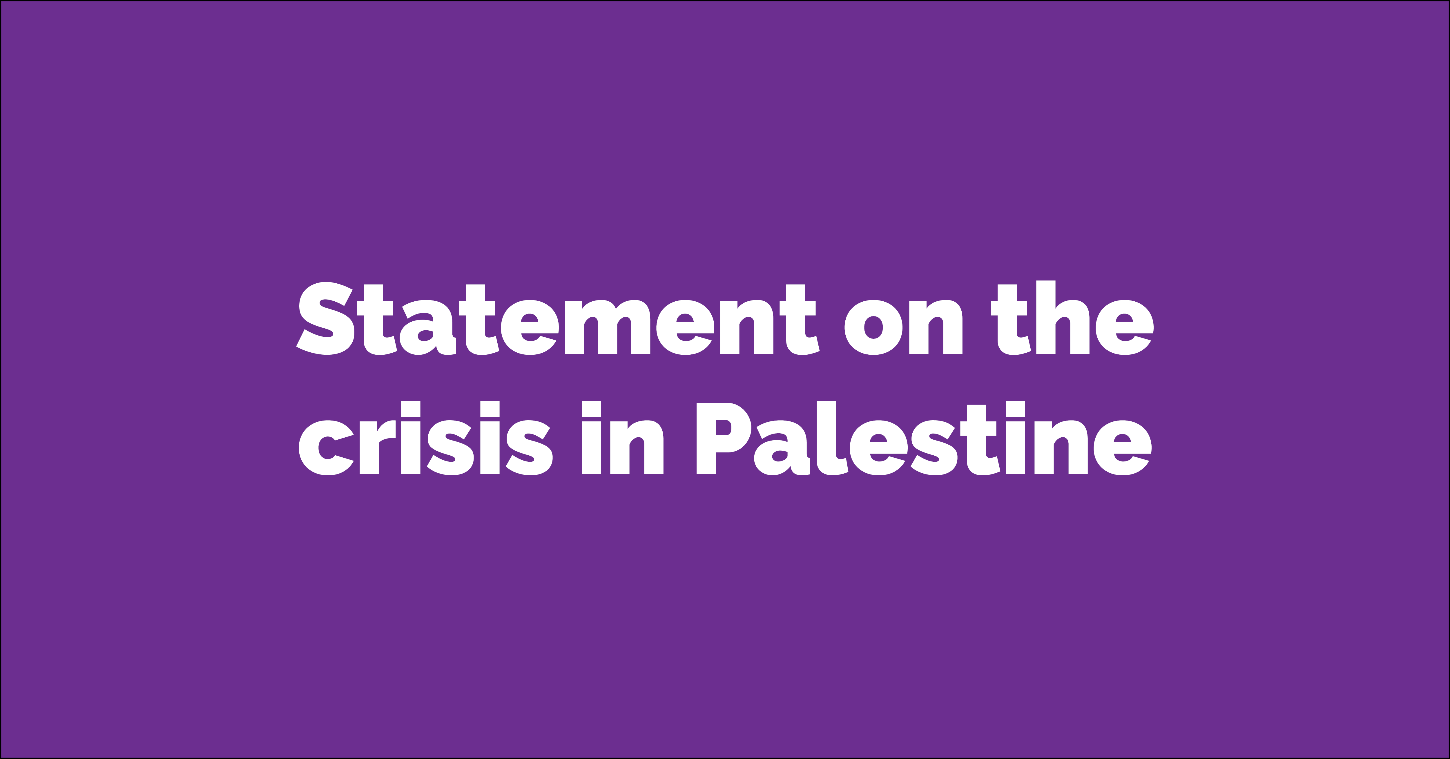 Read more about the article Statement on the crisis in Palestine