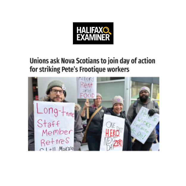 Read more about the article Unions ask Nova Scotians to join day of action for striking Pete’s Frootique workers