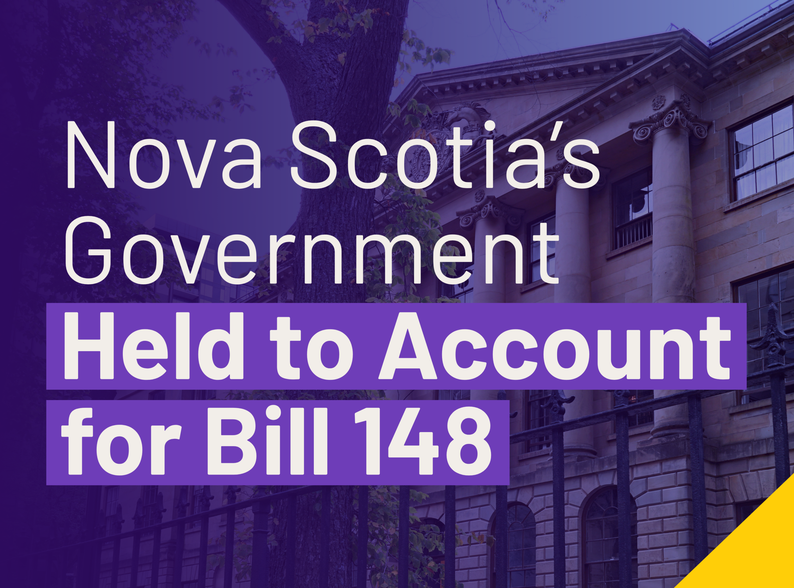 Read more about the article Nova Scotia’s Government Held to Account for Bill 148